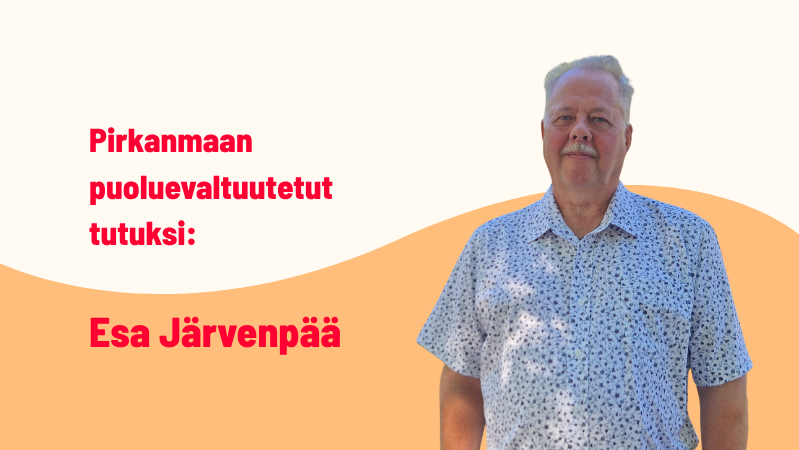 Pirkanmaan puoluevaltuutetut tutuksi: Esa Järvenpää tuo puoluevaltuustoon duunarin ja maaseudun näkökulmaa