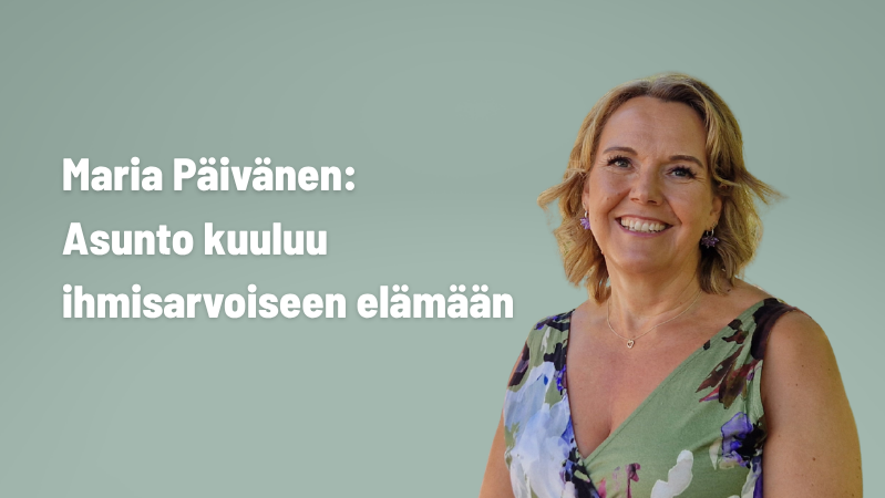 Maria Päivänen: Asunto kuuluu ihmisarvoiseen elämään
